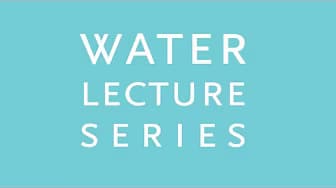 Water Lecture Series | Radcliffe Institute